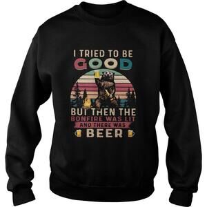 I Tried To Be Good But Then The Bonfire Was Lit Sweatshirt